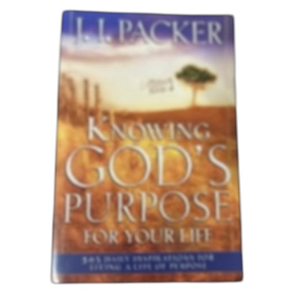 Knowing God’s Purpose for Your Life – J.I. Packer