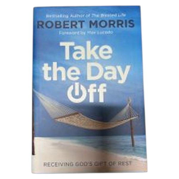 Take the Day Off – Robert Morris
