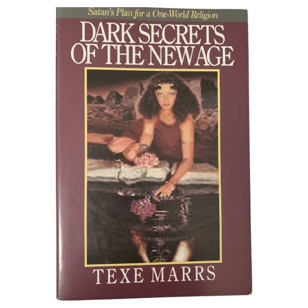 Dark Secrets of the New Age – Texe Marrs