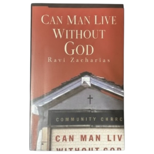 Can Man Live Without God – Ravi Zacharias