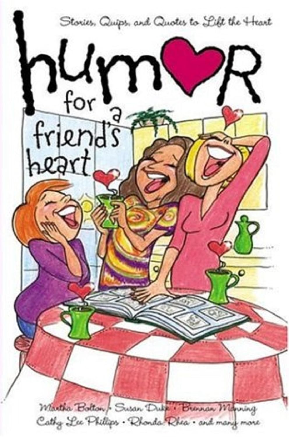 Humor for a Friend's Heart: Stories, Quips, and Quotes to Lift the Heart Paperback – January 1, 2005