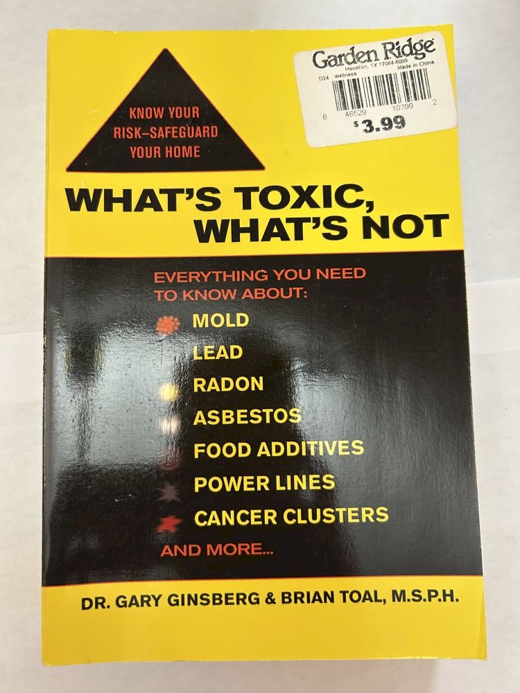 What's Toxic, What's Not by Dr. Gary Ginsberg & Brian Toal