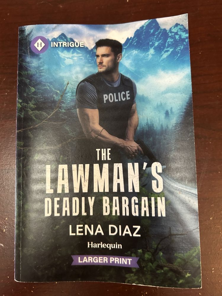 Harlequin Intrigue: The Lawman's Deadly Bargain by Lena Diaz