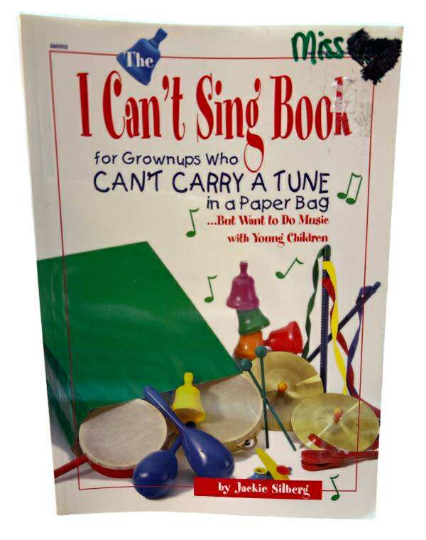 “The I Can’t Sing Book” by Jackie Silberg – Music Activities for Adults and Children